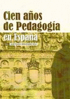 CIEN A�OS DE PEDAGOG�A EN ESPA�A