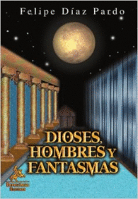 DIOSES HOMBRES Y FANTASMAS