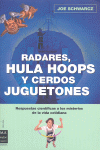 RADARES, HULA HOOPS Y CERDOS JUGUETONES