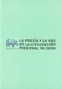 LA POES�A Y LA VOZ EN LA CIVILIZACI�N MEDIEVAL