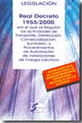 REAL DECRETO 1955/2000 POR EL QUE SE REGULAN LAS ACTIVIDADES DE DISTRIBUCI�N, TR