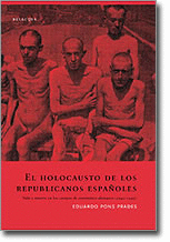 EL HOLOCAUSTO DE LOS REPUBLICANOS ESPA�OLES