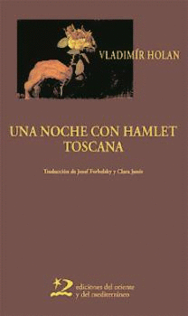 UNA NOCHE CON HAMLET ; TOSCANA