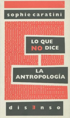 LO QUE NO DICE LA ANTROPOLOG�A