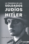 LA TRAGEDIA DE LOS SOLDADOS JUDOS DE HITLER