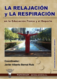 LA RELAJACI�N Y LA RESPIRACI�N EN LA EDUCACI�N F�SICA Y EL DEPORTE