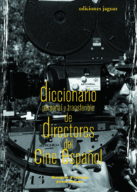 DICCIONARIO PERSONAL Y TRANSFERIBLE DE DIRECCTORES DEL CINE ESPA�OL