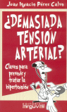 DEMASIADA TENSI�N ARTERIAL