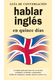 HABLAR INGLES EN QUINCE DIAS GUIA CONVERSACION