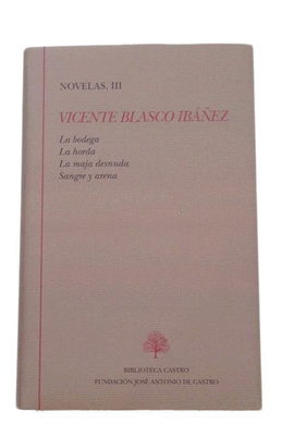 NOVELAS III LA BODEGA LA HORDA LA MAJA DESNUDA SANGRE Y ARENA