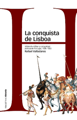 LA CONQUISTA DE LISBOA							VIOLENCIA MILITAR Y COMUNIDAD POLTICA EN PORTUGAL,