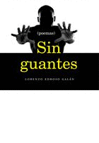 SIN GUANTES (POEMAS)