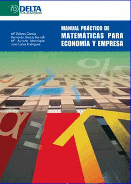 MANUAL PR�CTICO DE MATEM�TICAS PARA ECONOM�A Y EMPRESA