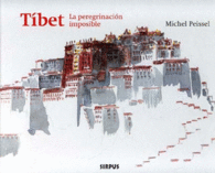 TIBET. LA PEREGRINACIN IMPOSIBLE