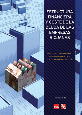 ESTRUCTURA FINANCIERA Y COSTE DE LA DEUDA DE LAS EMPRESAS RIOJANA