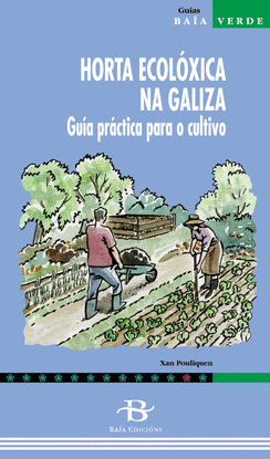 HORTA ECOL�XICA NA GALIZA GU�A PR�CTICA PARA O CULTIVO