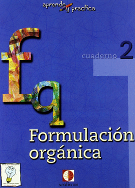 APRENDE Y PRCTICA, FORMULACIN QUMICA ORGNICA