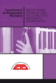 CUESTIONARIOS DE RESPUESTAS M�LTIPLES DE BIBLIOTECONOM�A, HISTORIA DEL LIBRO Y D
