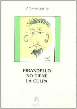 PIRANDELLO NO TIENE LA CULPA