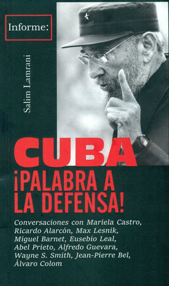 CUBA �PALABRA A LA DEFENSA!