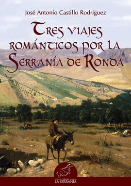 TRES VIAJES ROM�NTICOS POR LA SERRAN�A DE RONDA