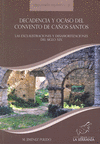 DECADENCIA Y OCASO DEL CONVENTO DE CA�OS SANTOS