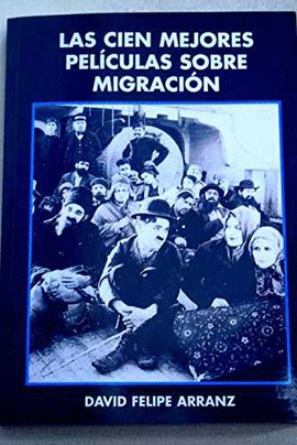 LAS CIEN MEJORES PELCULAS SOBRE MIGRACIN