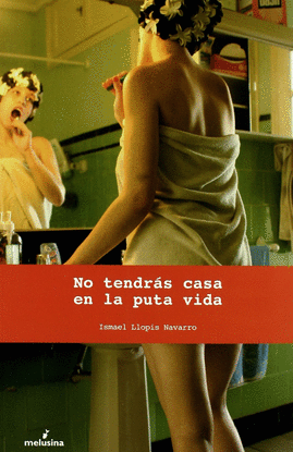 NO TENDRAS CASA EN LA PUTA VIDA