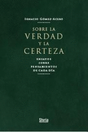 SOBRE LA VERDAD Y LA CERTEZA