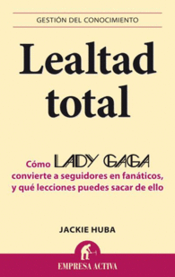 LEALTAD TOTAL COMO LADY GAGA CONVIE