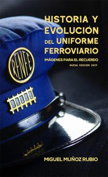 HISTRIA Y EVOLUCIN DEL UNIFORME FERROVIARIO