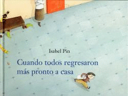 CUANDO TODOS REGRESARON M�S PRONTO A CASA