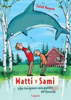 MATTI Y SAMI Y LOS TRES ERRORES M�S GRANDES DEL UNIVERSO