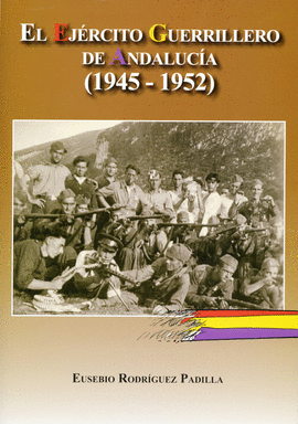 EL EJ�RCITO GUERRILLERO DE ANDALUC�A (1945-1952)