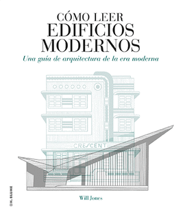 CMO LEER EDIFICIOS MODERNOS UNA GUA DE ARQUITECTURA DE LA ERA MODERNA