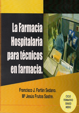 LA FARMACIA HOSPITALARIA PARA T�CNICOS EN FARMACIA
