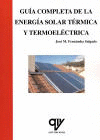 LIBRO: GU�A COMPLETA DE LA ENERG�A SOLAR T�RMICA Y TERMOEL�CTRICA. ISBN: 9788496