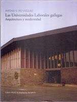 LAS UNIVERSIDADES LABORALES GALLEGAS ARQUITECTURA Y MODERNIDAD