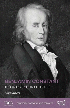 BENJAMIN CONSTANT. TERICO Y POLTICO LIBERAL
