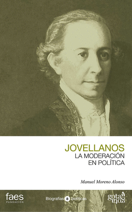 GASPAR MELCHOR DE JOVELLANOS, LA MODERACI�N EN POL�TICA