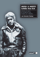 MUERA LA MUERTE! ESPA�A 1936-1939