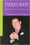 ENRIQUE BOLIN. RETAZOS INEDITOS