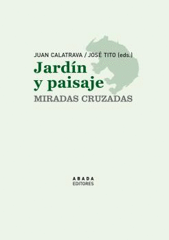 JARD�N Y PAISAJE. MIRADAS CRUZADAS