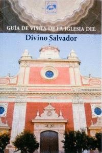 GUA DE VISITA DE LA IGLESIA DEL DIVINO SALVADOR