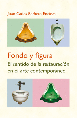 FONDO Y FIGURA. EL SENTIDO DE LA RESTAURACI�N EN EL ARTE CONTEMPOR�NEO