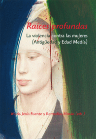 RA�CES PROFUNDAS. LA VIOLENCIA CONTRA LAS MUJERES