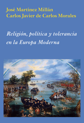 RELIGIN, POLTICA Y TOLERANCIA EN LA EUROPA MODERNA
