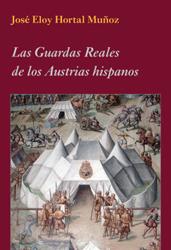 LAS GUARDAS REALES DE LOS AUSTRIAS HISPANOS