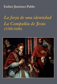 LA FORJA DE UNA IDENTIDAD. LA COMPA��A DE JES�S
