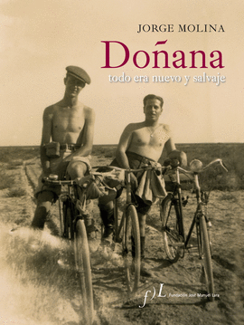 DO�ANA. TODO ERA NUEVO Y SALVAJE.
